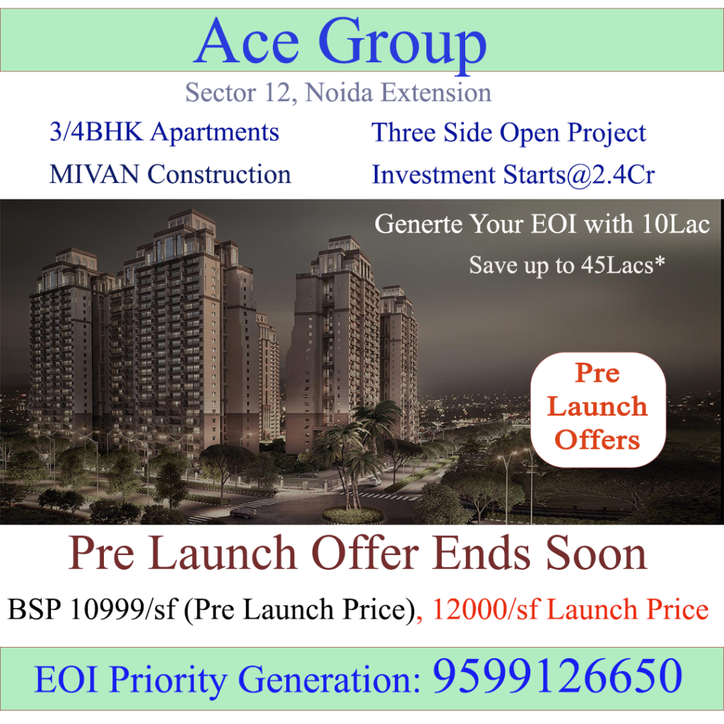 Ace Group Sector 12 Noida Extension